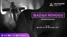 IBADAH MINGGU PASKAH 2 Minggu 7 April 2024 Pkl 7 00 WIB