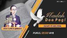 Ibadah Doa Pagi Jumat 10 Mei 2024