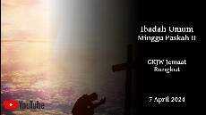 IBADAH UMUM MINGGU PASKAH II 7 APRIL 2024 GKJW RUNGKUT