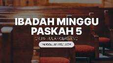 Ibadah Minggu Paskah 5 GKJW Jemaat Tulangbawang 28 April 2024