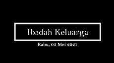 ibadah keluarga 5 Mei 2021