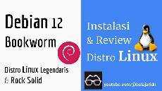 Live Instalasi Review Debian 12 Bookworm Linux Indonesia