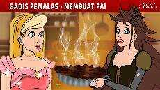 Gadis Pemalas Membuat Pai iu Kartun Anak Anak Bahasa Indonesia Cerita Anak