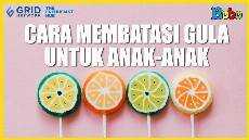 Cara Membatasi Gula untuk Anak Anak Fakta Menarik