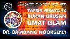 TAFSIR YESAYA 53 BUKAN URUSAN UMAT ISLAM