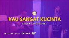 SELAH WORSHIP KAU SANGAT KU CINTA FRANKY SIHOMBING