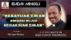 IBADAH MINGGU KESATUAN IMAN SEBAGAI WUJUD KESAKSIAN IMAN Pdt Sapta Wardaya 22 Mei 2022