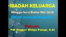 GKJW IBADAH KELUARGA MINGGU KE 3 MEI 2020