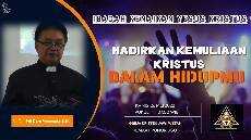IBADAH KENAIKAN TUHAN YESUS HADIRKAN KEMULIAAN KRISTUS DALAM HIDUP MU 26 Mei 2022