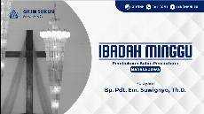 IBADAH MINGGU 7 Januari 2024 Ae Baptisan Tuhan Pukul 07 00 WIB