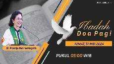Ibadah Doa Pagi Jumat 31 Mei 2024