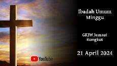 IBADAH UMUM MINGGU 21 APRIL 2024 GKJW RUNGKUT