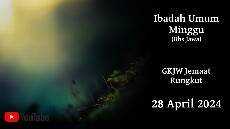 IBADAH UMUM MINGGU Bahasa Jawa 28 APRIL 2024 GKJW RUNGKUT