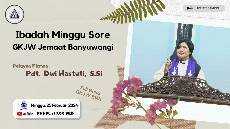 Ibadah Minggu Sore 25 Februari 2024 GKJW Banyuwangi