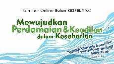 Seminar Online Mewujudkan Perdamaian Keadilan dalam Keseharian