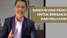 Bangun dan Pergi untuk Bersaksi dan Melayani Ibadah Patuwen Rabu 10 Juni 2020 Bangun dan Pergi untuk Bersaksi dan Melayani Ibadah Patuwen Rabu 10 Juni 2020