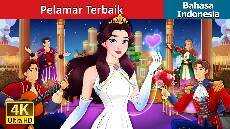 Pelamar Terbaik The Best Suitor in Indonesian Dongeng Bahasa Indonesia IndonesianFairyTales