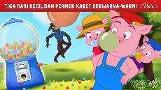 Tiga Babi Kecil dan Permen Karet Berwarna warni a Kartun Anak Anak Bahasa Indonesia Cerita Anak
