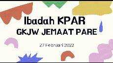 IBADAH MINGGU KPAR 27 FEBRUARI 2022 GKJW JEMAAT PARE KEDIRI