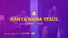 SELAH WORSHIP HANYA NAMA YESUS EDWARD CHEN