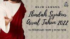 Ibadah Syukur Awal Tahun Minggu 13 Februari 2022