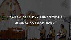 Ibadah Kenaikan Yesus Kristus GKJW NGUNUT 21 Mei 2020