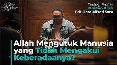 Allah Mengutuk Manusia Yang Tidak Mengakui Keberadaannya Pdt Esra Soru KYKFilmSeries