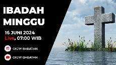 IBADAH MINGGU 9 JUNI 2024 GKJW BABATAN