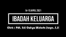IBADAH KELUARGA 14 15 APRIL 2021 OLEH PDT EDI CAHYA WIDODO SURYO S SI GKJW JEMAAT NGAWI