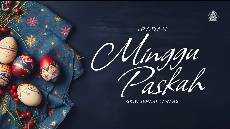 Ibadah Minggu Paskah Minggu 31 Maret 2024