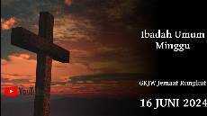 IBADAH UMUM MINGGU 16 Juni 2024 PK 08 30 GKJW RUNGKUT