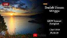 IBADAH UMUM MINGGU 2 Juni 2024 PK 08 30 GKJW RUNGKUT