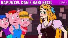 Rapunzel dan Tiga Babi Kecil 3 babi kecil a Kartun Anak Anak Bahasa Indonesia Cerita Anak