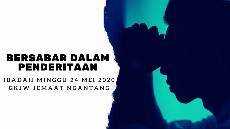 Bersabar Dalam Penderitaan Ibadah Minggu 24 Mei 2020 feeds GKJW