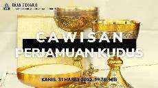 Ibadah Cawisan Persiapan Perjamuan Kudus Masa Paskah 31 Maret 2022