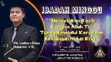 IBADAH MINGGU Menyatakan Kasih Karunia Allah Tri Tunggal Karya Kesaksian Hidup Kita 12 6 22