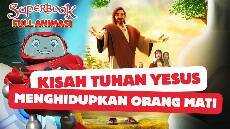 NONTON BARENG ANIMASI SPESIAL BERSAMA SUPERBOOK AJAIB TUHAN BANGKITKAN ORANG MATI superbook
