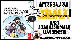 VIDEO PEMBELAJARAN PENDIDIKAN AGAMA KRISTEN KELAS 3 BAB 1 PART 1 ALLAH HADIR DALAM ALAM SEMESTA