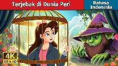 Terjebak di Dunia Peri Stuck in Fairyland in Indonesian IndonesianFairyTales